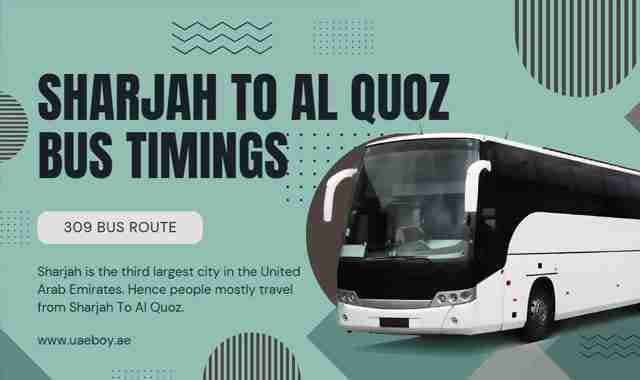 Sharjah To Al Quoz Bus Timings (309 Bus Route)