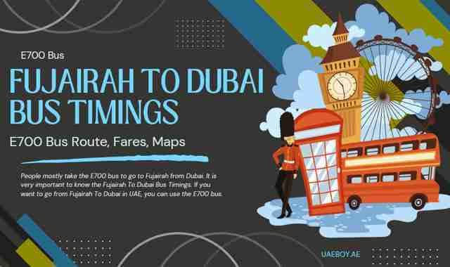 Fujairah To Dubai Bus Timings | E700 Bus Routes