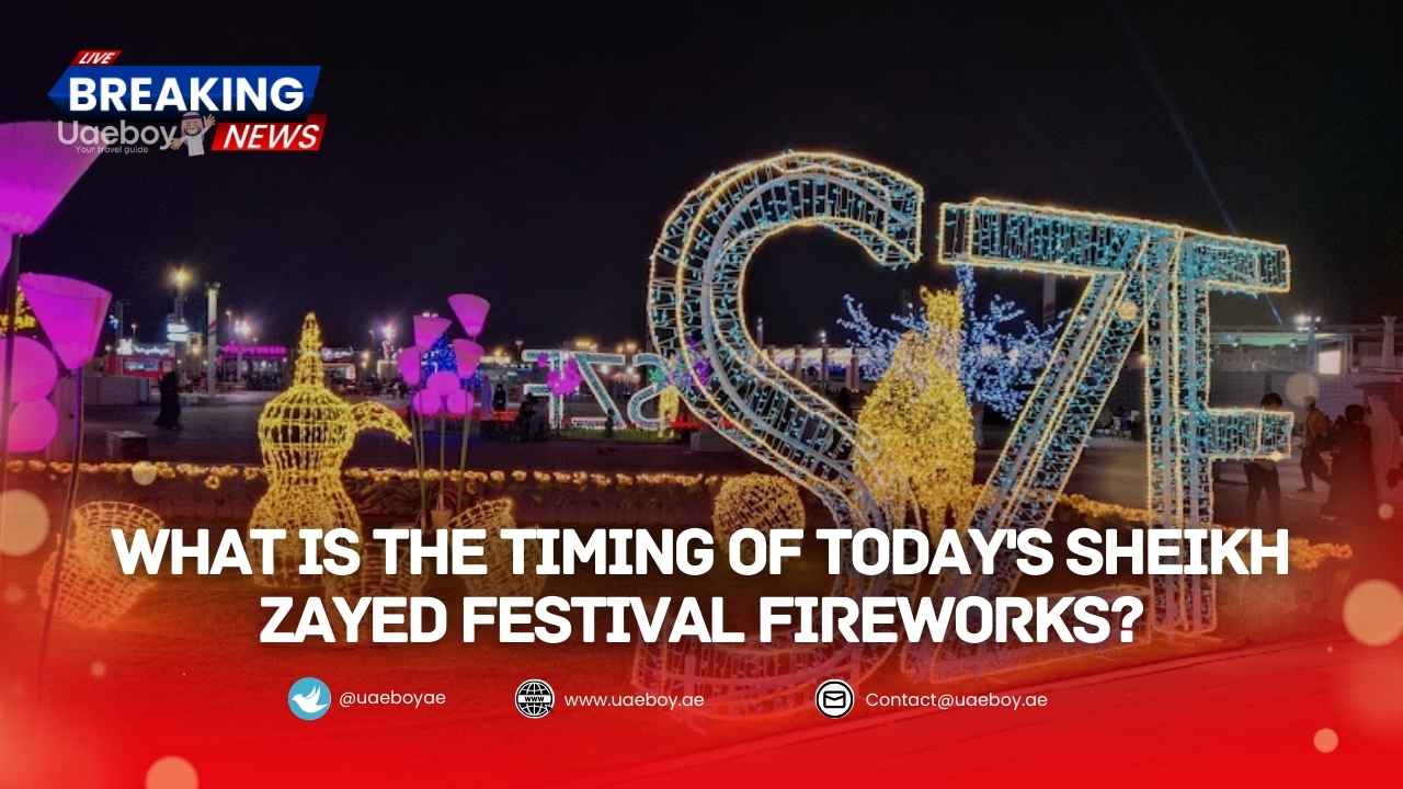 What is the Timing of Today's Sheikh Zayed Festival Fireworks